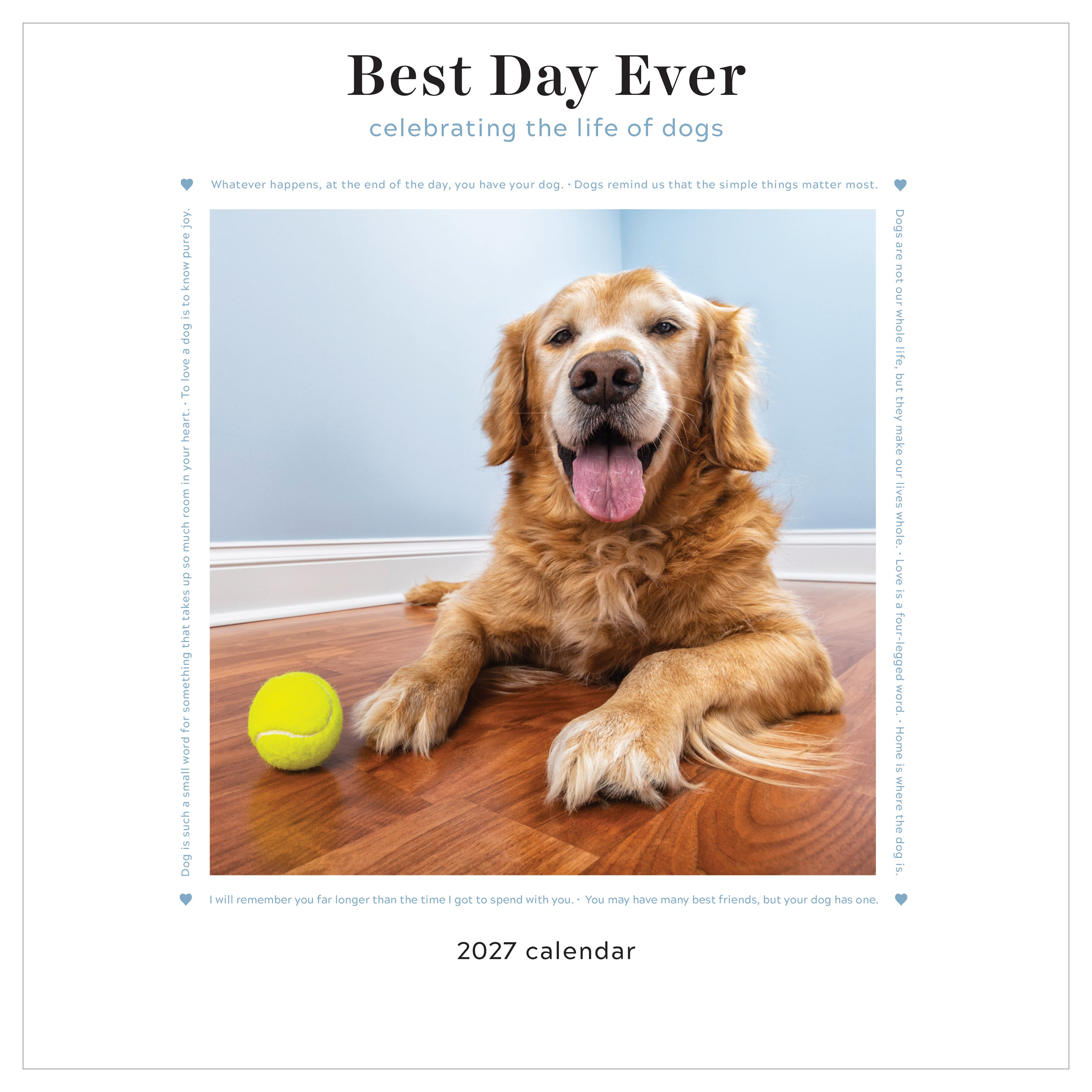 2027 Best Day Ever: Celebrating The Life of Dogs - Square Wall Calendar