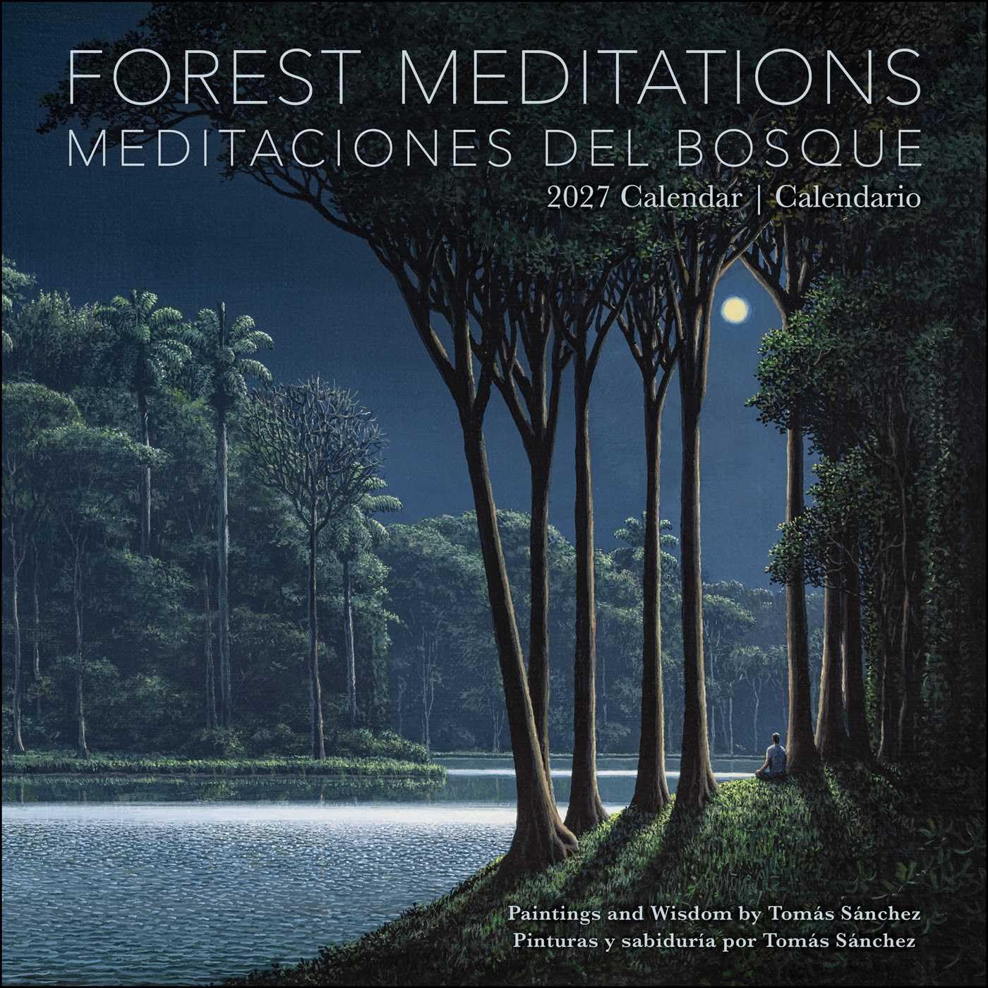 2027 Forest Meditations: Tomas Sanchez - Square Wall Calendar