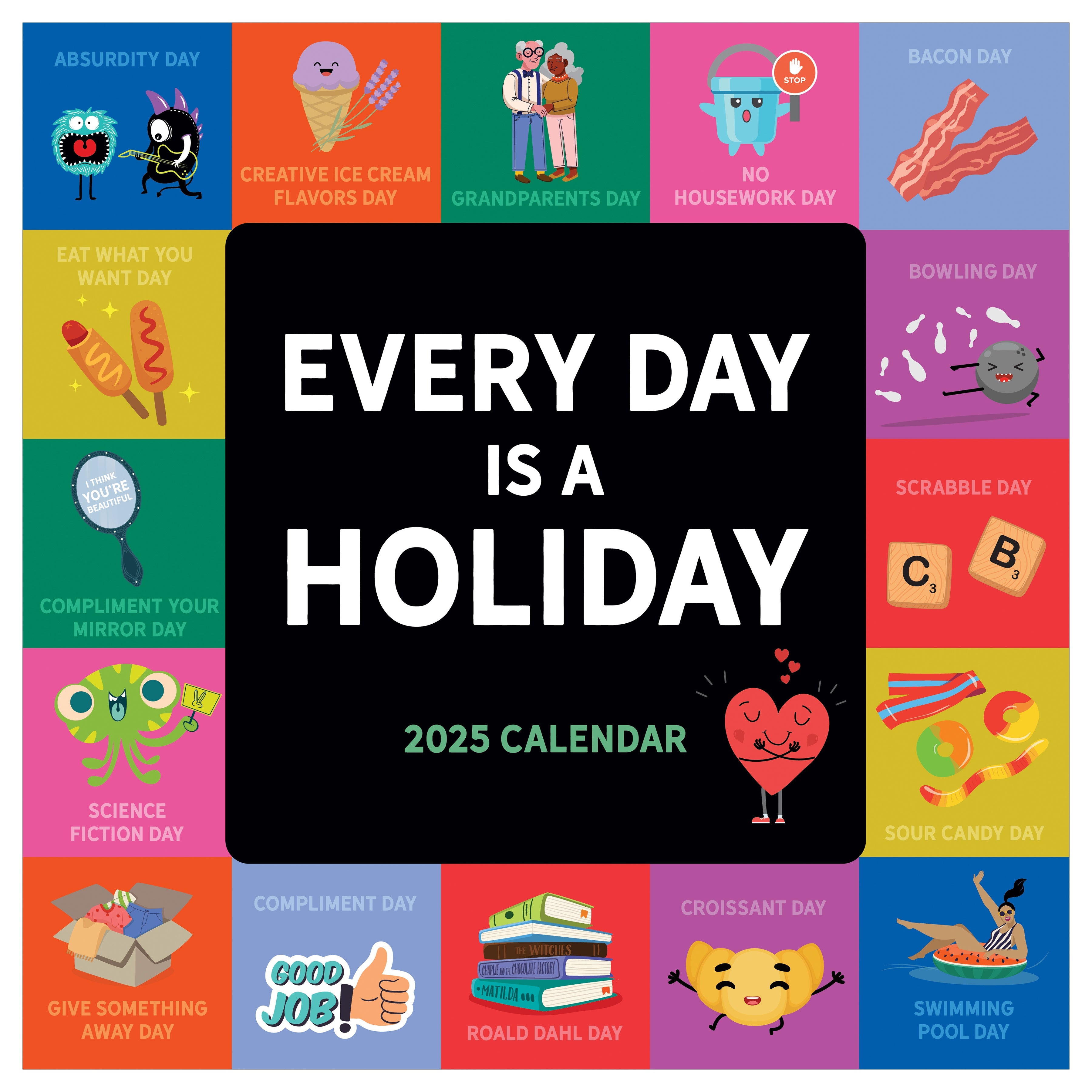 2025 Every Day's A Holiday - Square Wall Calendar
