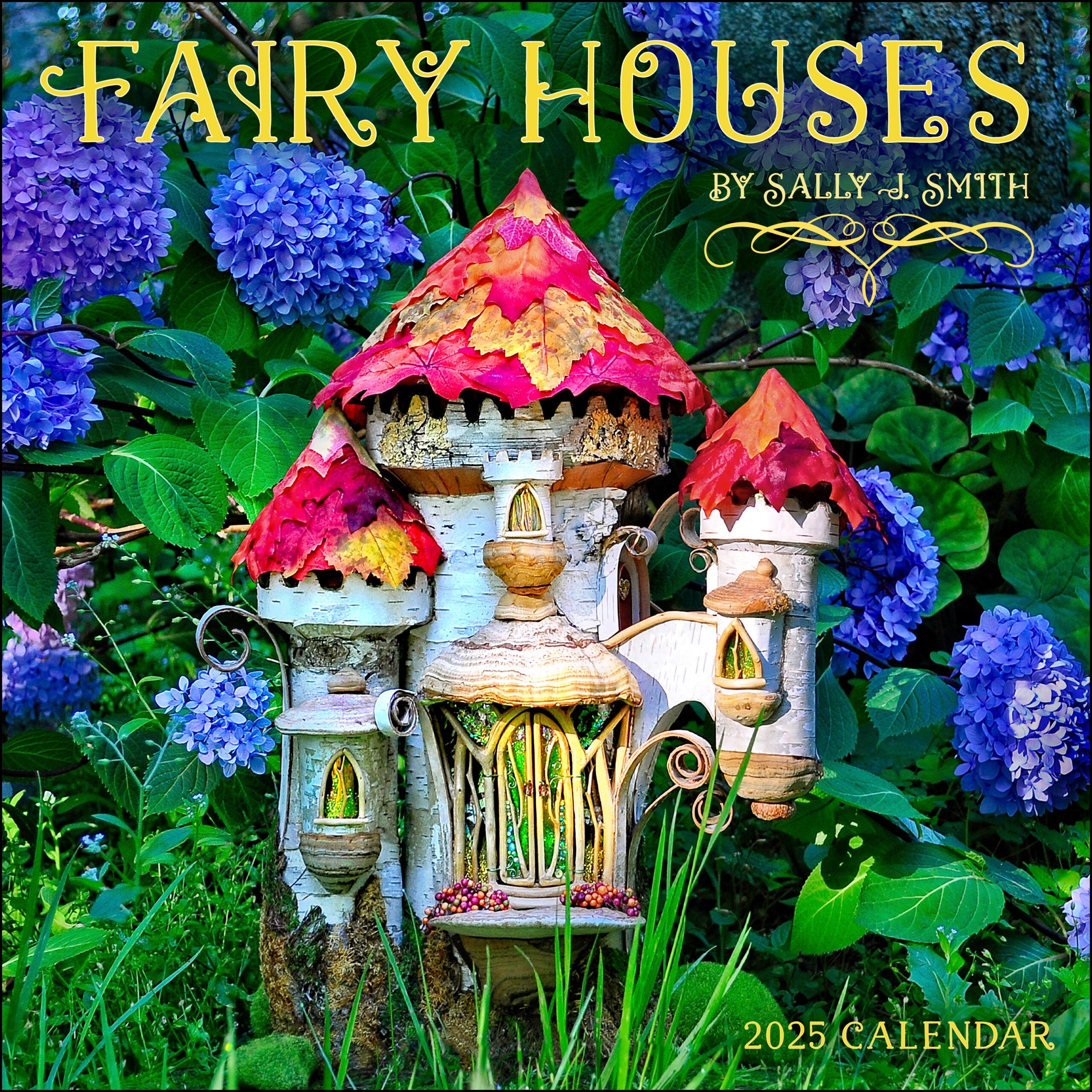 2025 Fairy Houses By Sally J. Smith - Square Wall Calendar