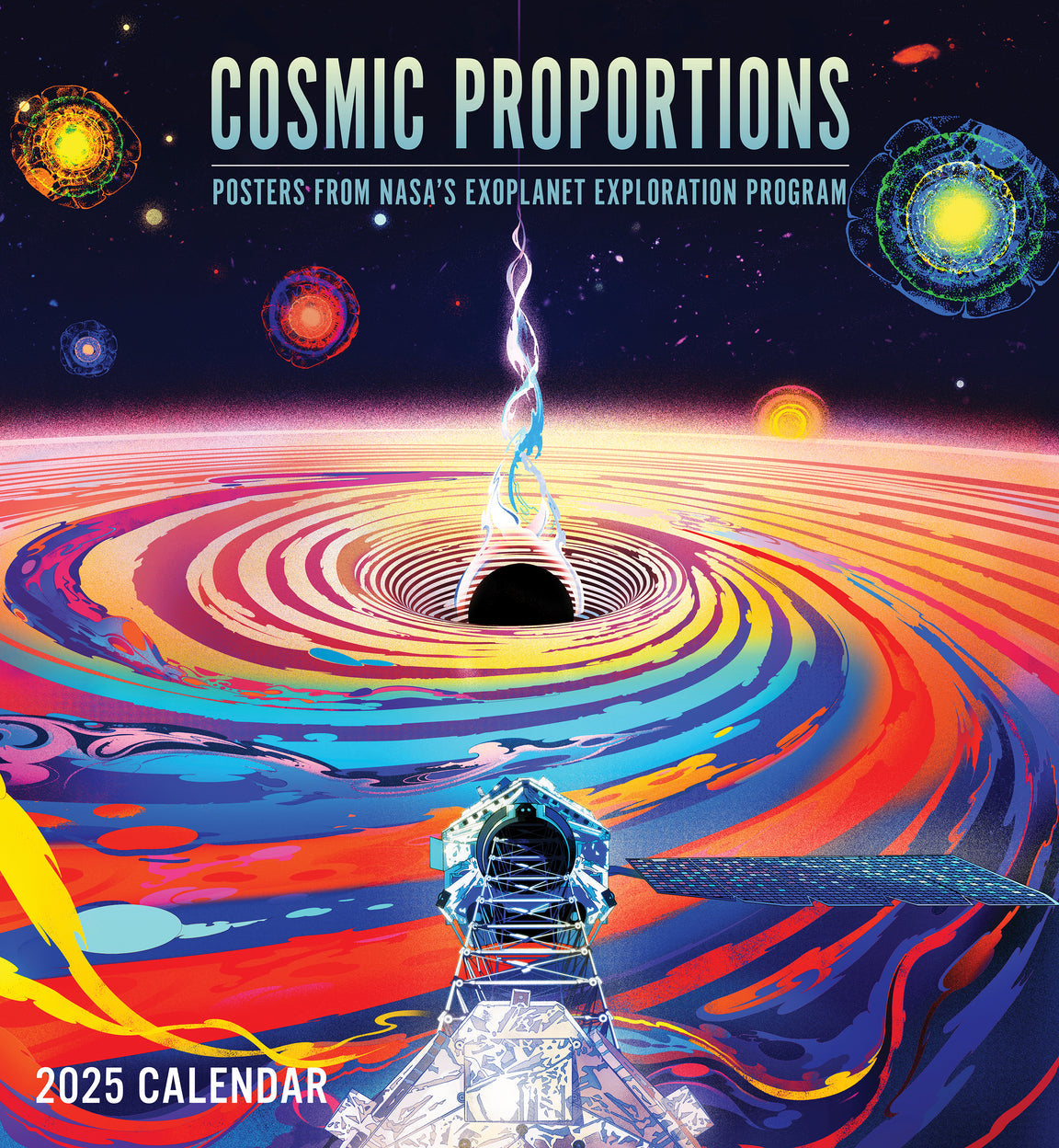 2025 Cosmic Proportions: Posters From NASA s Exoplanet Exploration Program - Square Wall Calendar