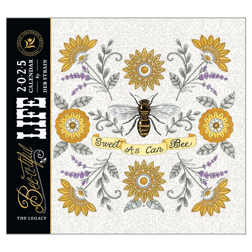 2025 Legacy Bee-U-Tiful Life  - Deluxe Wall Calendar