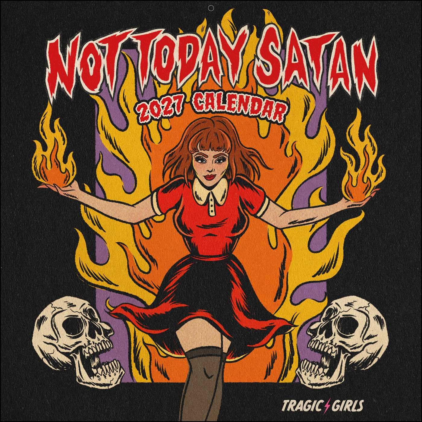 2027 Not Today Satan: Tragic Girls - Square Wall Calendar