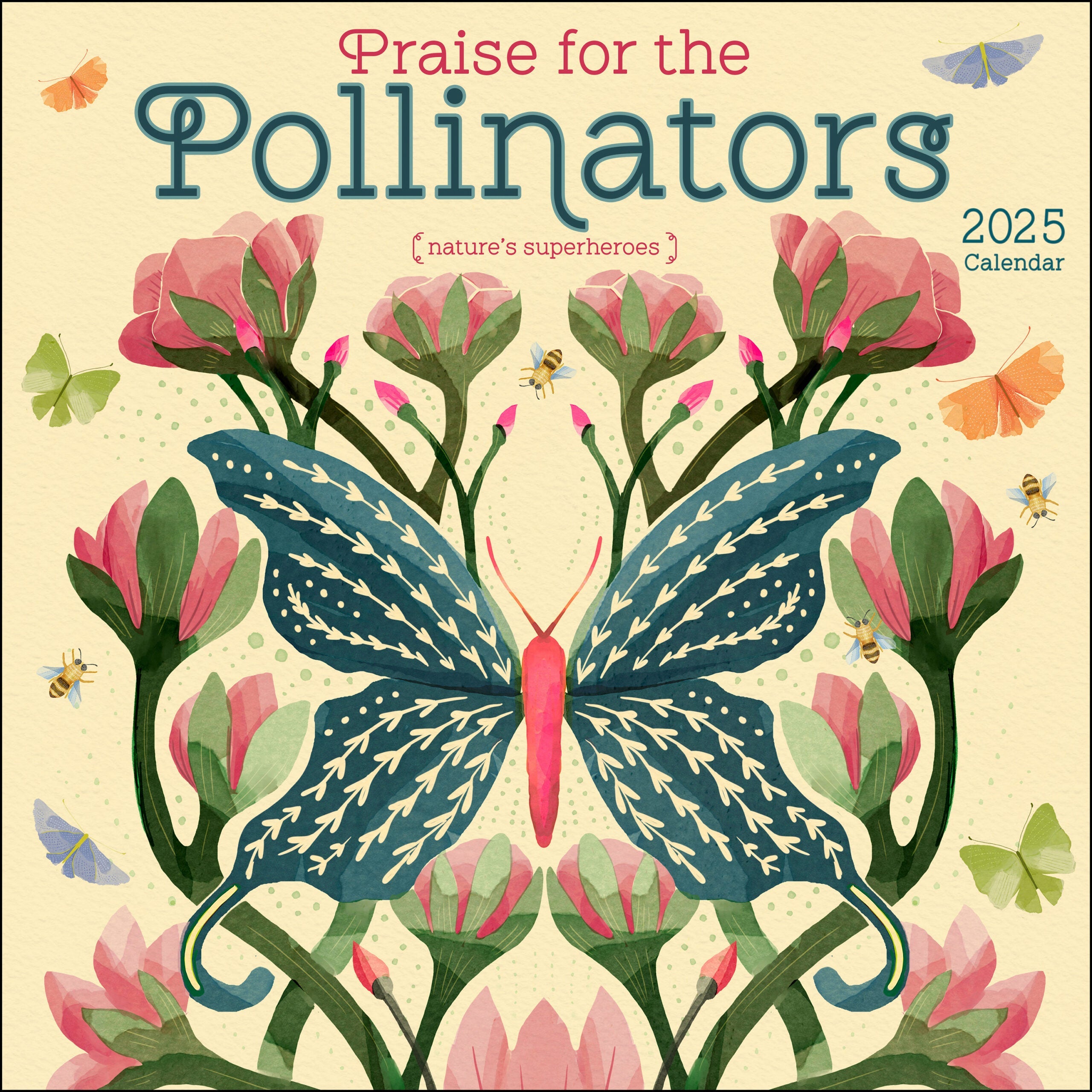 2025 Praise for the Pollinators - Square Wall Calendar