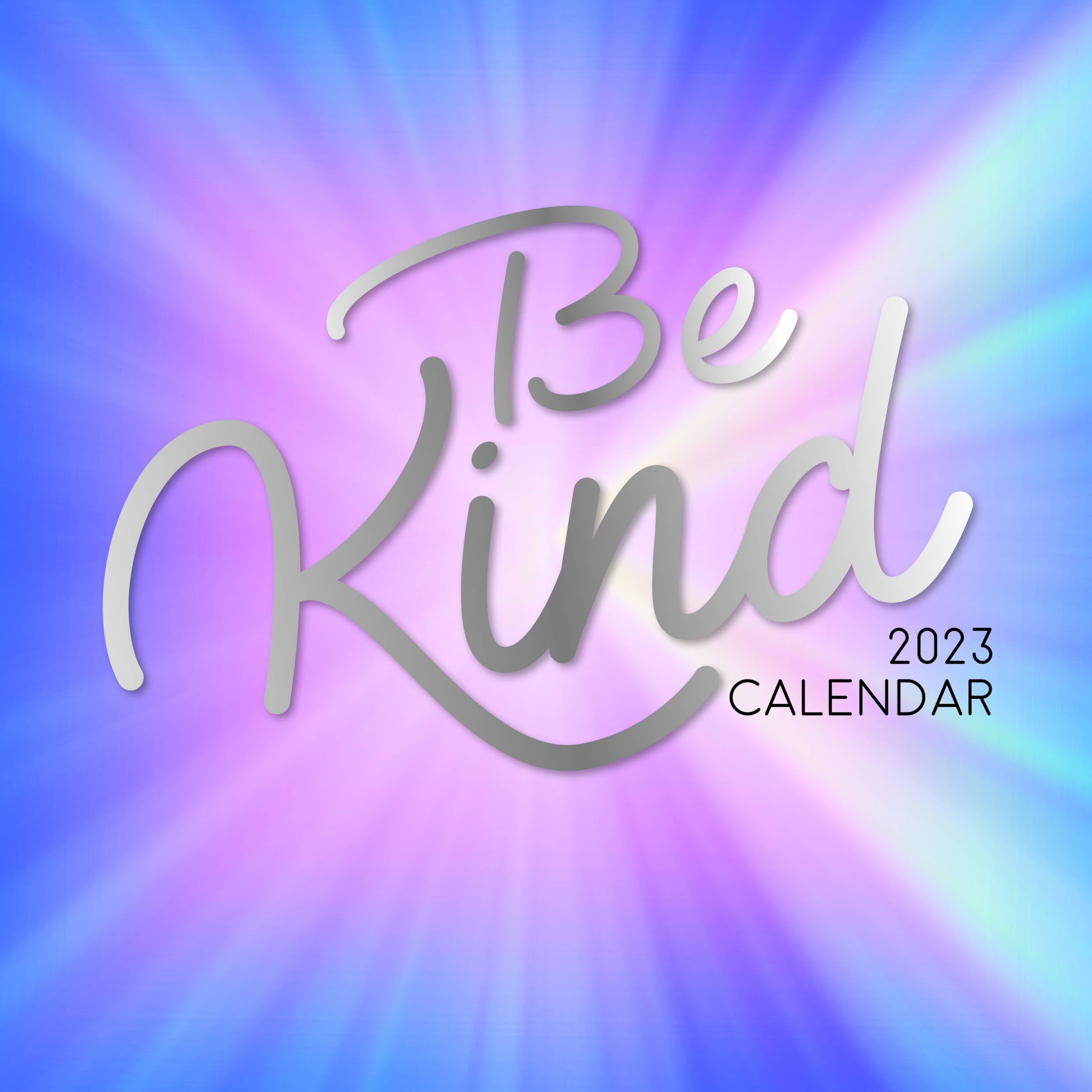2023 Be Kind - Square Wall Calendar